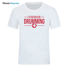 Load image into Gallery viewer, Men's New Arrival Loose T Shirts I'd Rather Be Drumming Tshirts Cotton Short Sleeve band drums music gift rock drummer T-shirts
