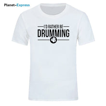 Load image into Gallery viewer, Men's New Arrival Loose T Shirts I'd Rather Be Drumming Tshirts Cotton Short Sleeve band drums music gift rock drummer T-shirts
