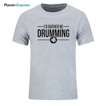 Load image into Gallery viewer, Men's New Arrival Loose T Shirts I'd Rather Be Drumming Tshirts Cotton Short Sleeve band drums music gift rock drummer T-shirts
